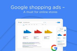 Quảng cáo mua sắm (Google Shopping) là gì? Bí quyết bùng nổ doanh số bán lẻ